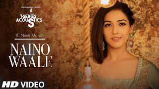 Nainowale  TSeries Acoustics  NEETI MOHAN  Padmaavat  Bollywood Songs [upl. by Trueman]