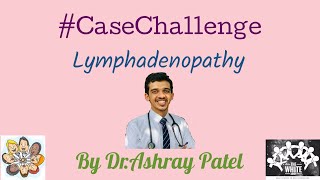 CaseChallenge Lymphadenopathy [upl. by Nivrac79]