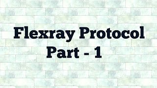 Flexray Introduction  Flexray Protocol  Flexray [upl. by Ariaz]