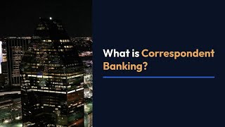 What is Correspondent Banking [upl. by Mirak]