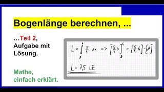 Bogenlänge mittels Integral berechnen Beispielaufgabe Länge einer Kurve [upl. by Rufena]