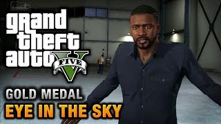 GTA 5  Mission 44  Eye in the Sky 100 Gold Medal Walkthrough [upl. by Celia]