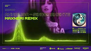 Annalisa  Sinceramente  MAXNERI REMIX [upl. by Aneetsyrk]