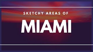 Sketchy Areas of Miami [upl. by Vano]