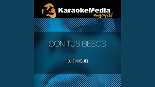 Con Tus Besos Karaoke Version In The Style Of Luis Miguel [upl. by Chlo]