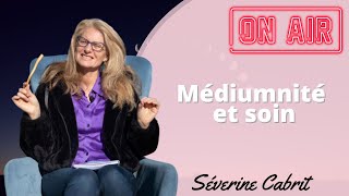 Médiumnité et Harmonisation énergétique en direct  Séverine CABRIT [upl. by Arolf]