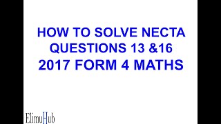 Q13 amp 16 NECTA 2017 FORM 4 MATH  GEOMETRY FUNCTIONS amp PROBABILITY  ElimuHub [upl. by Albright]