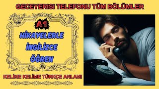 HİKAYELERLE İNGİLİZCE ÖĞRENİN  A1  İNGİLİZCE KELİMELER  geceyerısı telefonu tamamı [upl. by Labinnah]