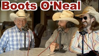 BOOTS ONEAL 90 YEARS OF JUST RANCHING  Podcast 70 [upl. by Jump]