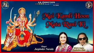 Mai Kamli Hoon  Ambe Maa Bhajan  By Ravindra Jain Feat Jaspinder Narula [upl. by Ellegna]