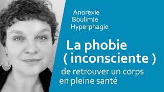 LA PHOBIE DU quotCORPS EN PLEINE SANTÉ quot Anorexie Boulimie Hyperphagie [upl. by Genevra]