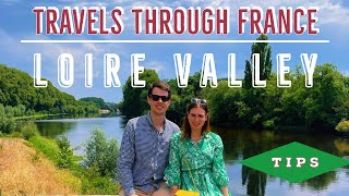 LOIRE VALLEY ULTIMATE TRAVEL GUIDE amp TIPS  Where to Eat Visit and Things to Do [upl. by Ailehc153]