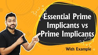 Essential Prime Implicants vs Prime Implicants  KMap Minimization with examples [upl. by Ydda]