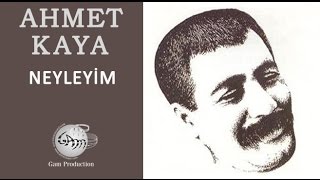 Neyleyim Ahmet Kaya [upl. by Nottage]