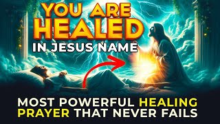 This Powerful Healing Prayer To Jesus Never Fails  PRAY NOW If You Need Urgent Healing Miracle Now [upl. by Ojillib154]