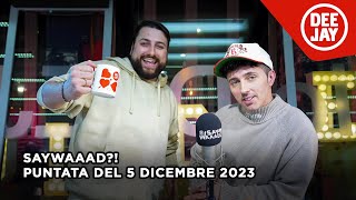 Nello Taver ospite a SayWaaad – Puntata del 5 dicembre 2023 [upl. by Zoila]