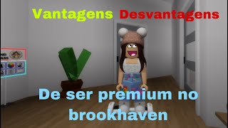 Vantagens e desvantagens de ser premium no brookhaven 😎 [upl. by Etteuqram746]