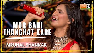 Mor Bani Thanghat Kare  Mrunal Shankar  MTV Hustle 03 REPRESENT [upl. by Eak873]