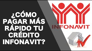 ¿CÓMO PAGAR MÁS RÁPIDO MI CRÉDITO INFONAVIT INFONAVIT [upl. by Aland]