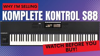 Why Im SELLING My Komplete Kontrol s88 Watch this BEFORE you buy [upl. by Hannahs]