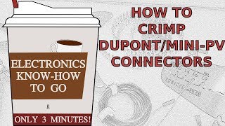 Tutorial How To Crimp DuPontMiniPV Connectors  Electronics Knowhow To Go 2 [upl. by Hsevahb]