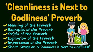 Cleanliness is Next to Godliness  Proverb in English [upl. by Nodlehs]