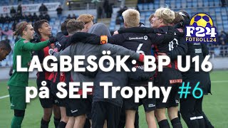 Lagbesök BP U16 på SEF Trophy 6  FINAL MOT IFK GÖTEBORG [upl. by Affay774]