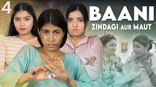 BAANI  Zindagi Aur Maut Ka Safar  S1  Ep4  Emotional Family Story  Anaysa [upl. by Naret]