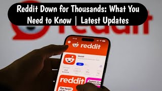 Reddit Down for Thousands What You Need to Know  Latest Updates [upl. by Dode955]