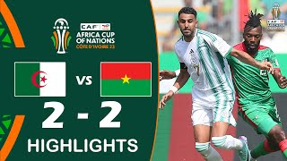 Highlights Algeria 22 Burkina Faso  CAF Africa Cup of Nations 2023 [upl. by Wulfe]