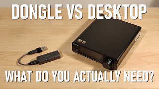 Dongle AMPDAC Vs Desktop AMPDAC  What do you actually need [upl. by Ashwin]