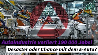 Automobilindustrie verliert 190 000 Jobs Desaster oder Chance in Zeiten des Elektroautos [upl. by Monto]