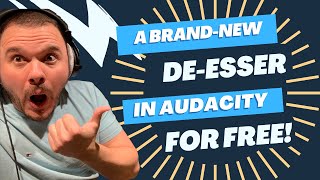 Free DeEsser for Audacity Say Goodbye to Sibilance  UPDATE [upl. by Aneerhs]