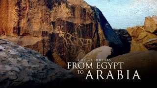 The Caldwells From Egypt to Arabia [upl. by Nylhtac791]