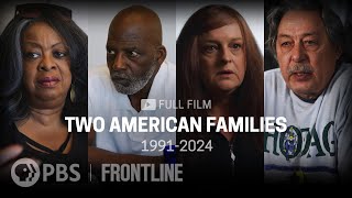 Two American Families 19912024 full documentary  FRONTLINE [upl. by Benia333]