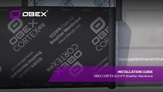 OBEX CORTEX 0221FR Breather Membrane Install Guide [upl. by Intruoc]