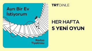 Radyo Tiyatrosu Ayrı Bir Ev İstiyorum  Aile [upl. by Aissak]