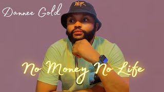 Dannee Gold  No Money No Life official performance video [upl. by Cyna]