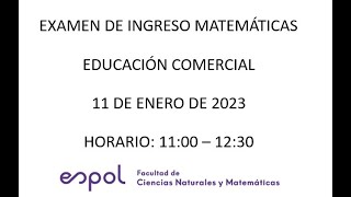 EXAMEN DE INGRESO ESPOL DE MATEMÁTICAS  11 DE ENERO DE 2023  FRANJA 3 [upl. by Whatley639]