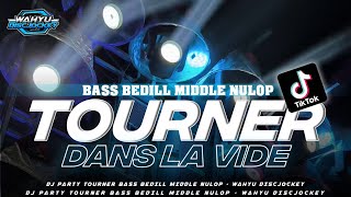 DJ PARTY TOURNER ‼️BASS BEDILL MIDDLE NULUP  WAHYU DISCJOCKEY [upl. by Yrgoerg]