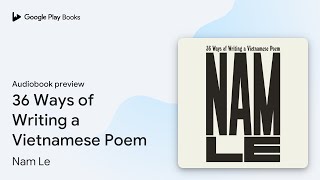 36 Ways of Writing a Vietnamese Poem by Nam Le · Audiobook preview [upl. by Mullane]