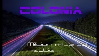 Colonia  Milijun milja od nigdje  A Million Miles From Nowhere [upl. by Yrrap]