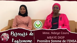 Parcours de lagronome Mme Ndeye Coura Mbaye DIOP Première femme de lENSA [upl. by Ahsakal]