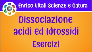 Dissociazione di acidi ed idrossidi [upl. by Aneelehs]