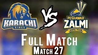 Full Match  Peshawar Zalmi Vs Karachi Kings  Match 27  15 March  HBL PSL 2018 [upl. by Sitoiyanap]