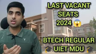 LAST VACANT SEATS 😱 UIET MDU 🎓 BTECH REGULAR 😀 [upl. by Liba]