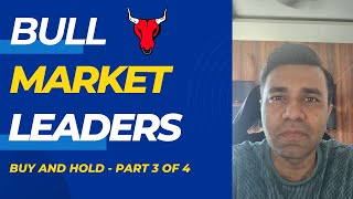 How To Select Bull Market Leaders  Part 3 of 4 Buy amp Hold Series [upl. by Valentia]