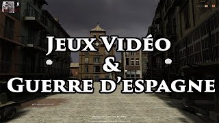 La guerre dEspagne dans les jeux vidéo MMarti [upl. by Loftus]