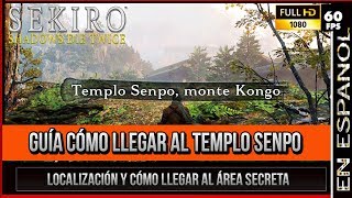 Sekiro Guía Cómo llegar al templo Senpo  área secreta [upl. by Immak]