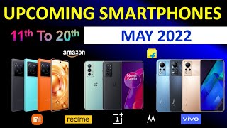 Top Upcoming Smartphones May 2022🔥🔥🔥 [upl. by Edith]